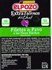 Filete de pavo a las finas hierbas El Pozo 600g aproximadamente